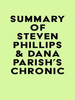 cover image of Summary of Steven Phillips & Dana Parish's Chronic